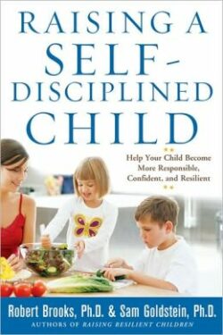 Book - Raising a Self-Disciplined Child: Help Your Child Become More Responsible, Confident, and Resilient, 2007. McGraw-Hill.
